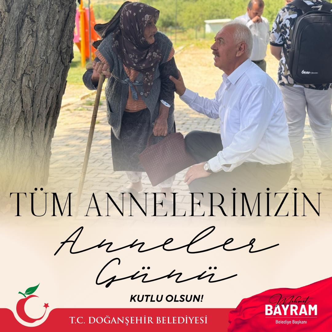 Belediye Başkanımız Mehmet BAYRAM'dan Anneler Günü Mesajı